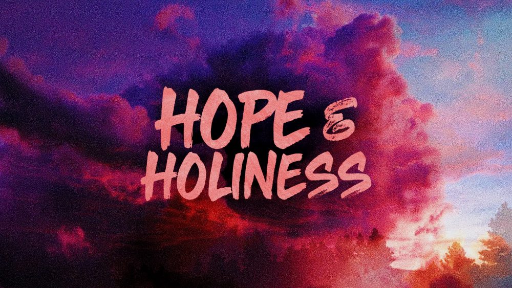 Hope & Holiness