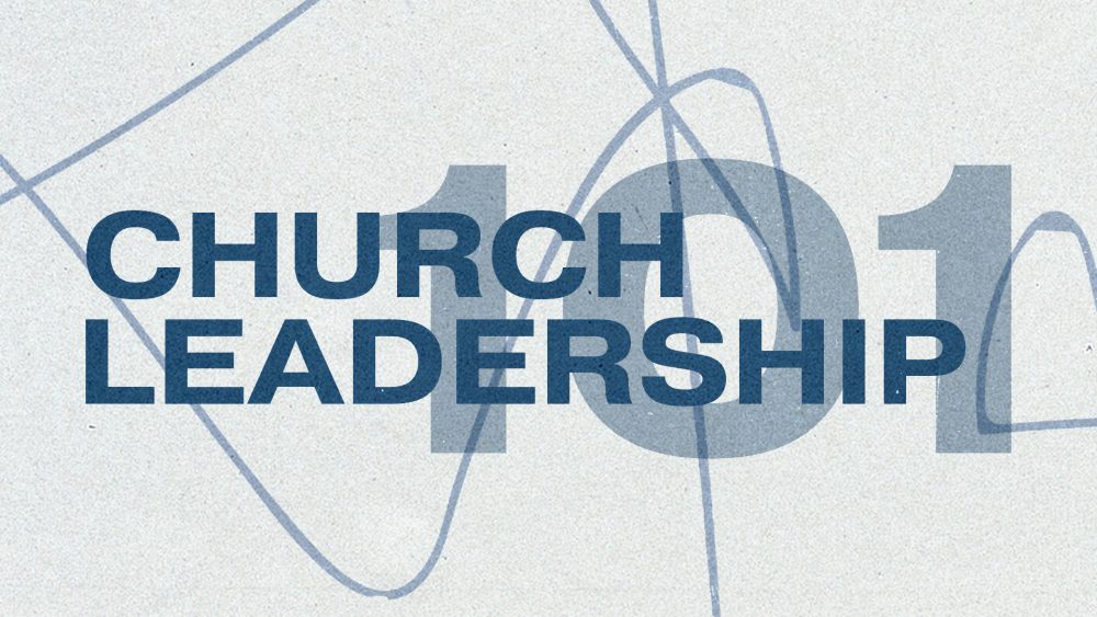 Church Leadership 101